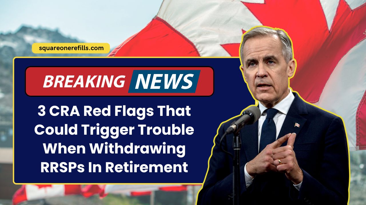 3 CRA Red Flags That Could Trigger Trouble When Withdrawing RRSPs In Retirement