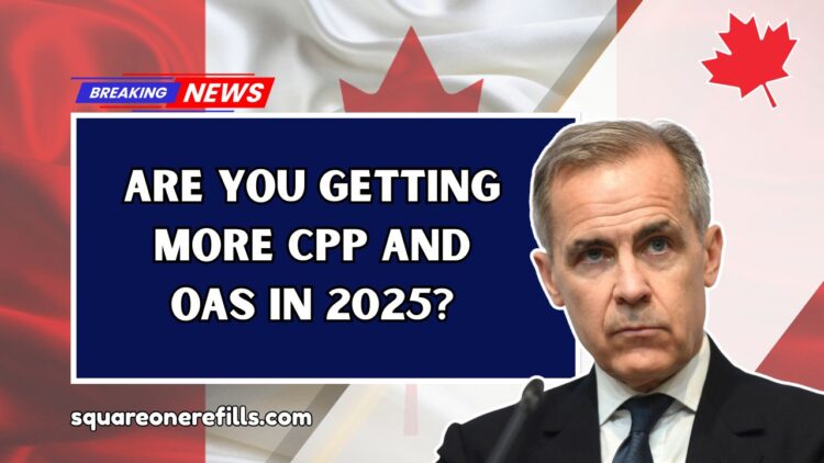 Are You Getting More CPP and OAS in 2025