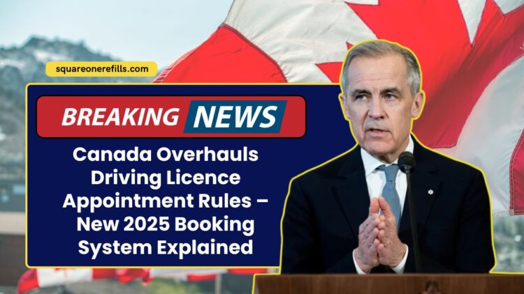 Canada Overhauls Driving Licence Appointment Rules – New 2025 Booking System Explained