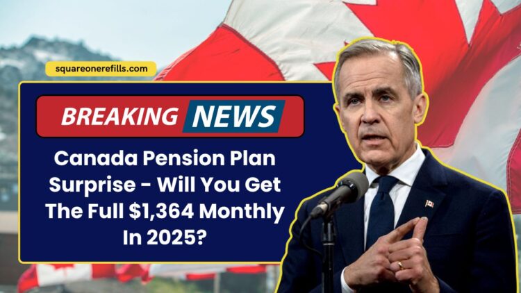 Canada Pension Plan Surprise - Will You Get The Full $1,364 Monthly In 2025?