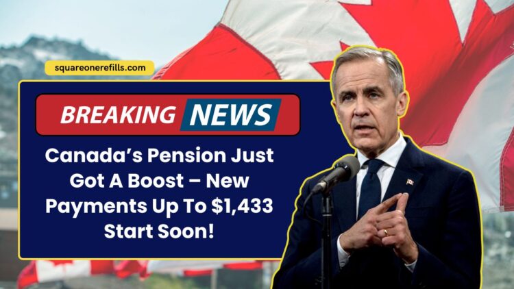 Canada’s Pension Just Got A Boost – New Payments Up To $1,433 Start Soon!