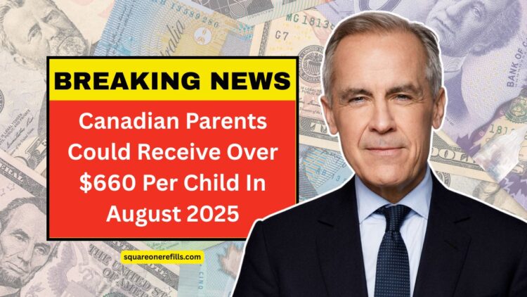 Canadian Parents Could Receive Over $660 Per Child In August 2025 – Eligibility, Payment Dates, And Updated Rates