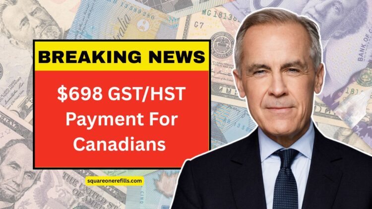 $698 GST/HST Payment For Canadians – What You Need To Know In August 2025