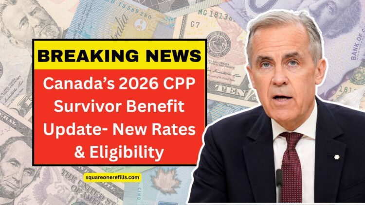 Canada’s 2026 CPP Survivor Benefit Update- New Rates, Eligibility, And How To Apply