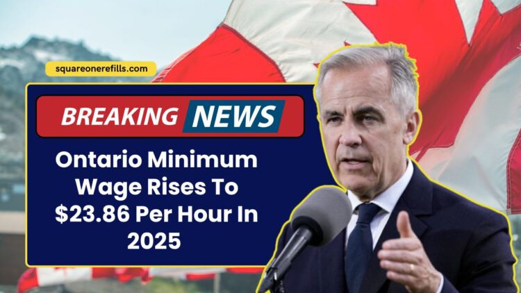 Ontario Minimum Wage Rises To $23.86 Per Hour In 2025 – Key Changes Every Worker Should Know