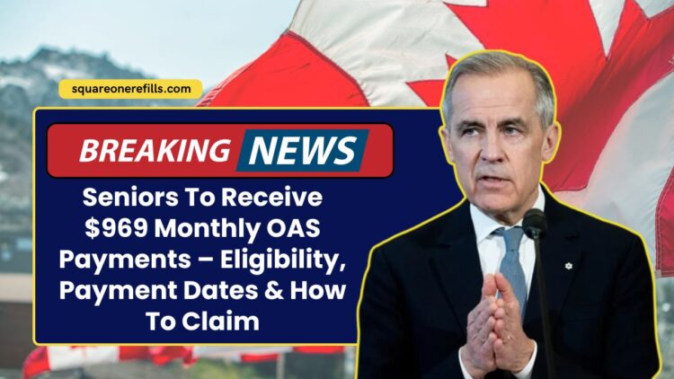 Seniors To Receive $969 Monthly OAS Payments – Eligibility, Payment Dates & How To Claim
