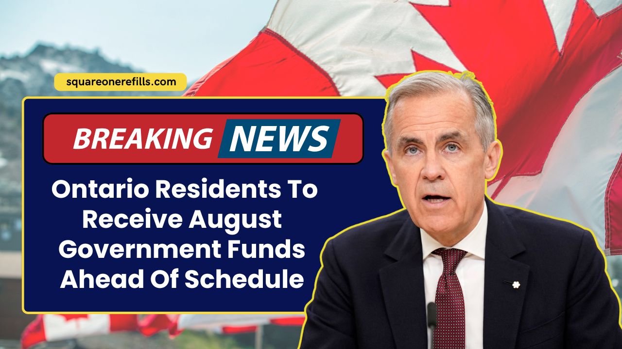 Surprise Early Payments – Ontario Residents To Receive August Government Funds Ahead Of Schedule