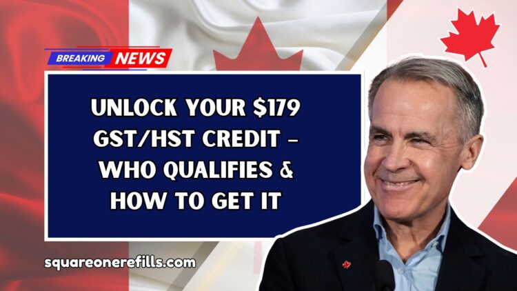 Unlock Your $179 GST/HST Credit – Who Qualifies & How to Get It