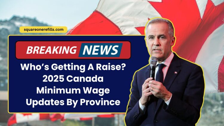 Who’s Getting A Raise? 2025 Canada Minimum Wage Updates By Province